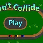 Don't Collide Ba chiếc xe đua màu đỏ, vàng và xanh dương trên một đường đua hình oval với nút Play ở trung tâm và dòng chữ Dont Collide phía trên